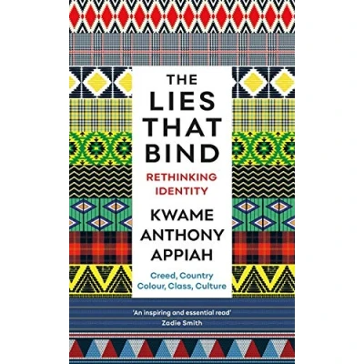Afbeelding van The lies that bind: rethinking identity : creed, country, colour, class, culture