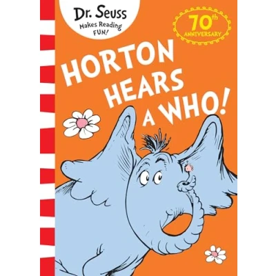 Afbeelding van Horton Hears a Who!: Celebrating the bestselling tale of friendship, respect and kindness with special new 70th edition cover!