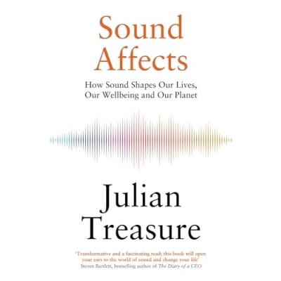 Afbeelding van Sound Affects: How Shapes Our Lives, Wellbeing and Planet