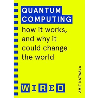 Afbeelding van Quantum Computing (WIRED guides): How It Works and Could Change the World