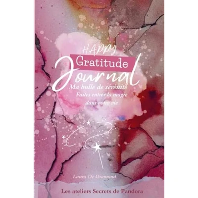 Afbeelding van JOURNAL HAPPY GRATITUDE ma bulle de sérénité: Faites entrer la Magie dans votre vie