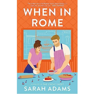 Afbeelding van When in Rome: THE deliciously charming rom com from author of TikTok sensation, CHEAT SHEET!