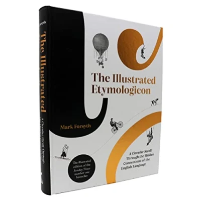 Afbeelding van the Illustrated Etymologicon: A Circular Stroll Through Hidden Connections of English Language