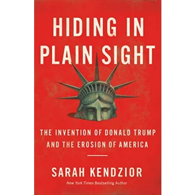 Afbeelding van Hiding in Plain Sight : the Invention of Donald Trump and Erosion America