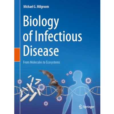 Afbeelding van Biology of Infectious Disease: From Molecules to Ecosystems