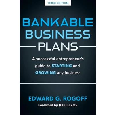 Afbeelding van Bankable business Plans: A successful entrepreneur&#039;s guide to starting and growing any