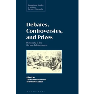 Afbeelding van Debates, Controversies, and Prizes: Philosophy in the German Enlightenment