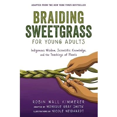 Afbeelding van Braiding Sweetgrass for Young Adults: Indigenous Wisdom, Scientific Knowledge, and the Teachings of Plants