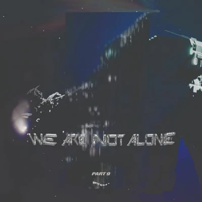 Afbeelding van We Are Not Alone: Part 9