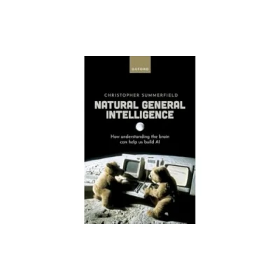 Afbeelding van Natural General Intelligence: How understanding the brain can help us build AI