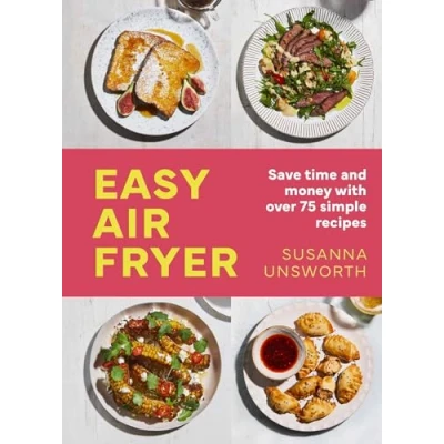 Afbeelding van easy Air Fryer: 75 simple, and delicious recipes with UK measurements