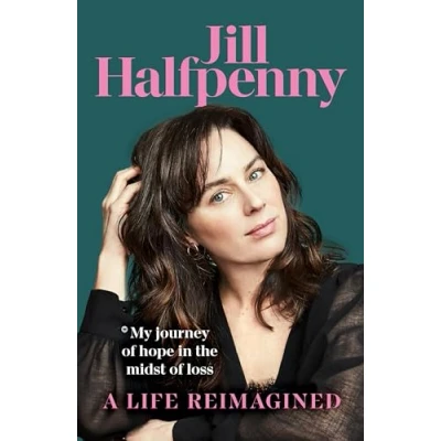 Afbeelding van A Life Reimagined: My Journey of Hope in the Midst Loss