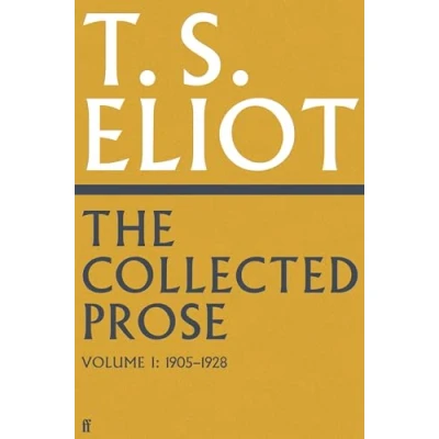 Afbeelding van The Collected Prose of T.S. Eliot Volume 1