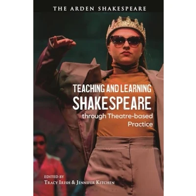 Afbeelding van Teaching and Learning Shakespeare through Theatre based Practice