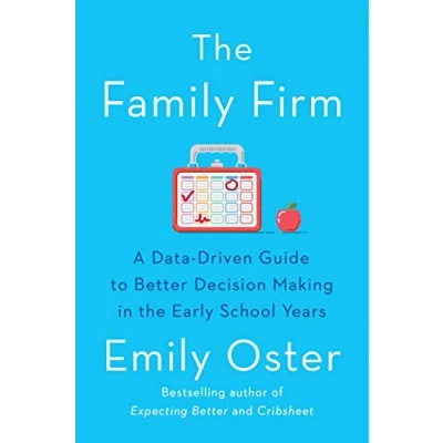 Afbeelding van THE Family Firm: A Data Driven Guide to Better Decision Making in Early School Years INSTANT NEW YORK TIMES BESTSELLER