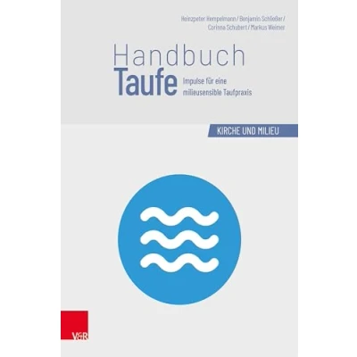 Afbeelding van Handbuch Taufe: Impulse für eine milieusensible Taufpraxis: Band