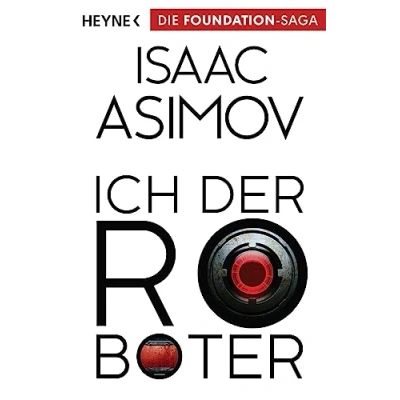 Afbeelding van Ich, der Roboter: Erzählungen Roboter und Foundation Zyklus 01