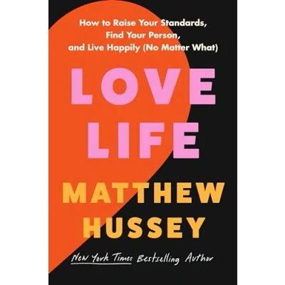Afbeelding van Love Life: How to Raise Your Standards, Find Person, and Live Happily (No Matter What)