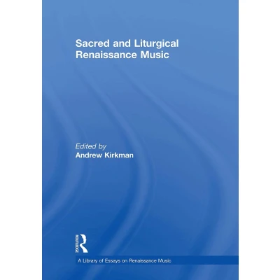 Afbeelding van A Library of Essays on Renaissance Music Sacred and Liturgical