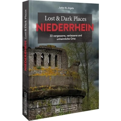 Afbeelding van Lost &amp; Dark Places Niederrhein: 33 vergessene, verlassene und unheimliche Orte