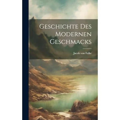 Afbeelding van Geschichte des modernen Geschmacks