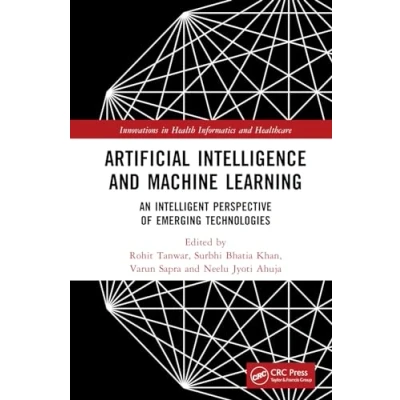 Afbeelding van Artificial Intelligence and Machine Learning: An Intelligent Perspective of Emerging Technologies