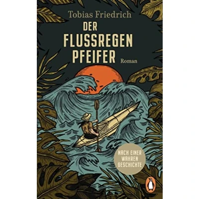Afbeelding van Der Flussregenpfeifer: Roman. Nach einer wahren Geschichte