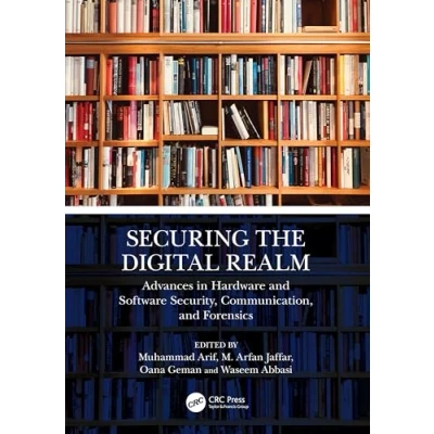 Afbeelding van Securing the Digital Realm: Advances in Hardware and Software Security, Communication, Forensics