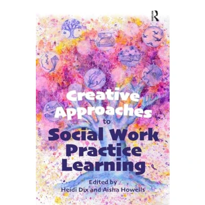 Afbeelding van Creative Approaches to Social Work Practice Learning