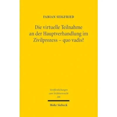 Afbeelding van Veröffentlichungen zum Verfahrensrecht Die virtuelle Teilnahme an der Hauptverhandlung im Zivilprozess quo vadis?
