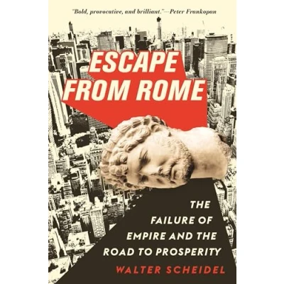 Afbeelding van Escape from Rome: the Failure of Empire and Road to Prosperity: 94