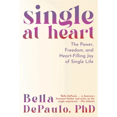 Afbeelding van Single at Heart: The Power, Freedom, and Heart Filling Joy of Life