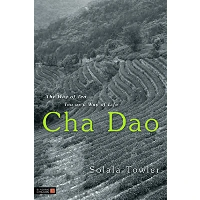 Afbeelding van Cha Dao: The Way of Tea, Tea as a Life