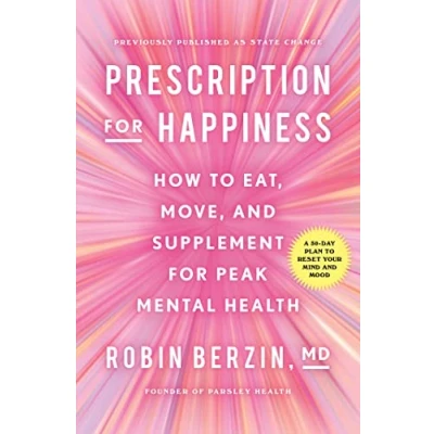 Afbeelding van Prescription for Happiness: How to Eat, Move, and Supplement Peak Mental Health