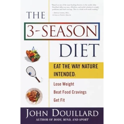 Afbeelding van the 3 Season Diet: Eat Way Nature Intended: Lose Weight, Beat Food Cravings, and Get Fit