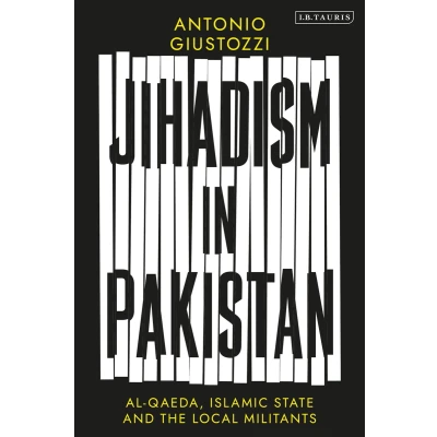 Afbeelding van Jihadism in Pakistan: Al Qaeda, Islamic State and the Local Militants