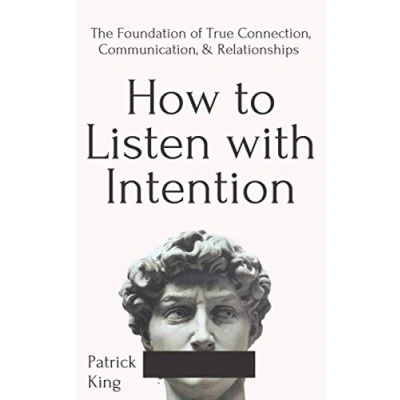 Afbeelding van How to Listen with Intention: The Foundation of True Connection, Communication, and Relationships