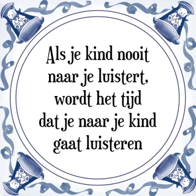 Afbeelding van Als je kind nooit naar luistert, wordt het ti Tegeltje + Spreuk