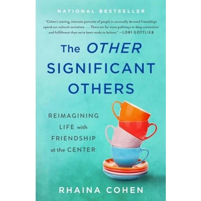 Afbeelding van the Other Significant Others: Reimagining Life with Friendship at Center