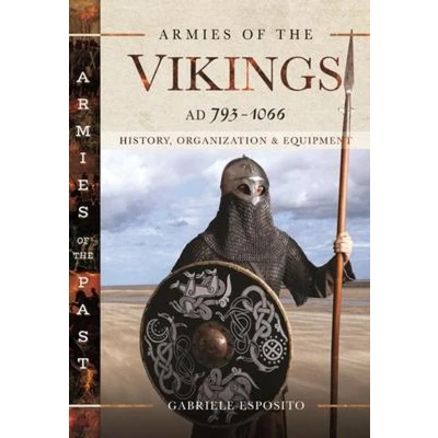 Afbeelding van Armies of the Vikings, AD 793 1066: History, Organization and Equipment