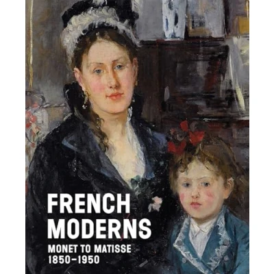 Afbeelding van French Moderns: Monet to Matisse 18501950