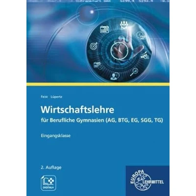 Afbeelding van Wirtschaftslehre für Berufliche Gymnasien (AG, BTG, EG, SGG, TG): Eingangsklasse