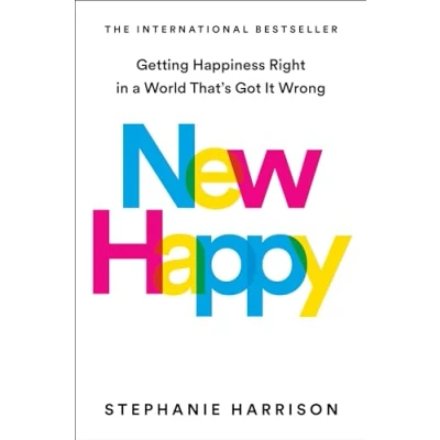 Afbeelding van New Happy: Getting Happiness Right in a World That&#039;s Got It Wrong