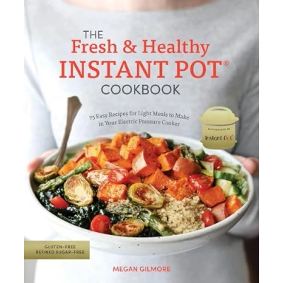 Afbeelding van The Fresh and Healthy Instant Pot Cookbook: 75 Easy Recipes for Light Meals to Make in Your Electric Pressure Cooker
