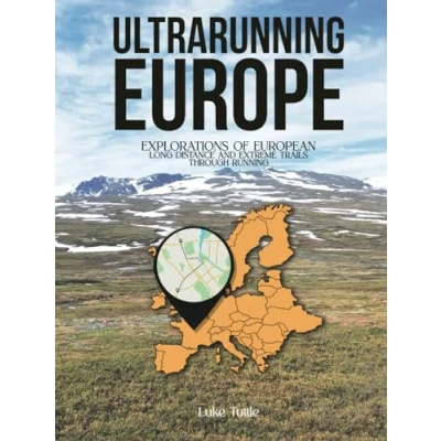 Afbeelding van Ultrarunning Europe: Explorations of European Long Distance and Extreme Trails Through Running