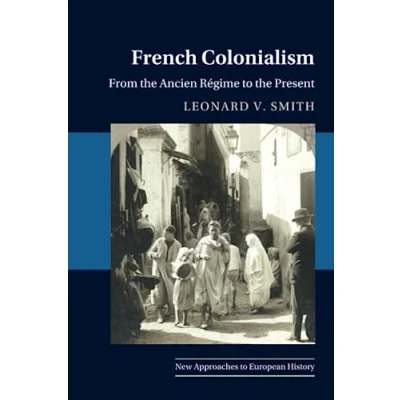 Afbeelding van French Colonialism: From the Ancien Régime to Present: 65