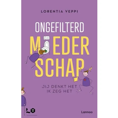 Afbeelding van Ongefilterd moederschap: Jij denkt het, ik zeg het