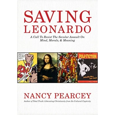 Afbeelding van Saving Leonardo: A Call to Resist the Secular Assault on Mind, Morals, and Meaning