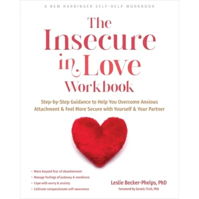 Afbeelding van The Insecure in Love Workbook: Step by Guidance to Help You Overcome Anxious Attachment and Feel More Secure with Yourself Your Partner