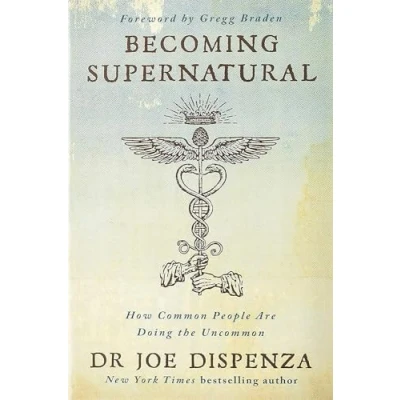 Afbeelding van Becoming Supernatural: How Common People are Doing the Uncommon